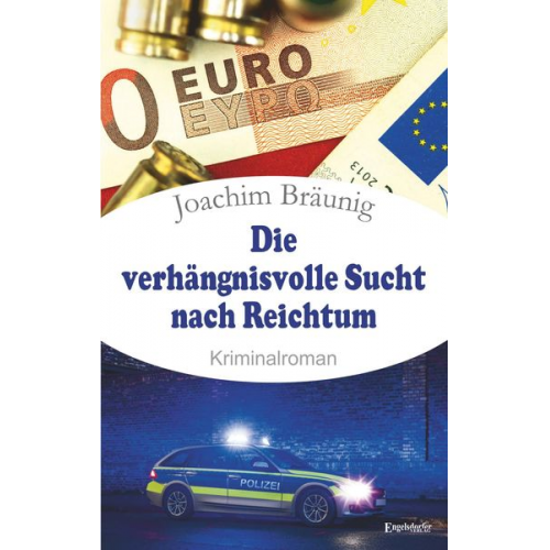 Joachim Bräunig - Die verhängnisvolle Sucht nach Reichtum