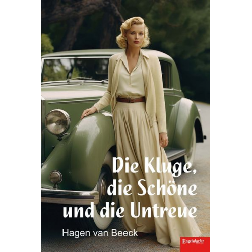 Hagen van Beeck - Die Kluge, die Schöne und die Untreue