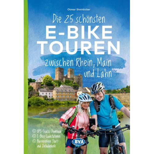 Otmar Steinbicker - Die 25 schönsten E-Bike Touren zwischen Rhein, Main und Lahn