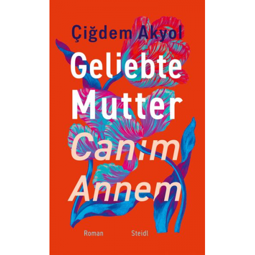 Çiğdem Akyol - Geliebte Mutter – Canım Annem