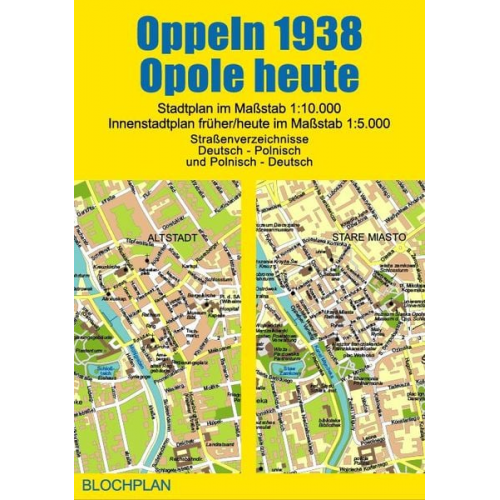 Dirk Bloch - Bloch, D: Stadtplan Oppeln 1938/Opole heute