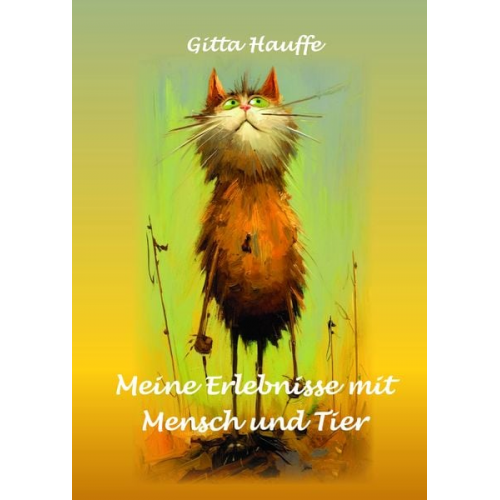 Gitta Hauffe - Meine Erlebnisse mit Mensch und Tier