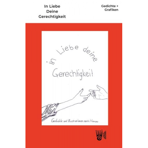 Clay Schule Berlin - In Liebe Deine Gerechtigkeit - Gedichte und Grafiken nach Hanau