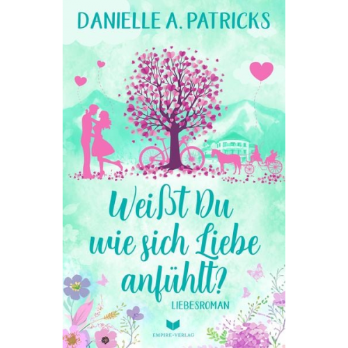Danielle A. Patricks - Weißt du wie sich Liebe anfühlt?