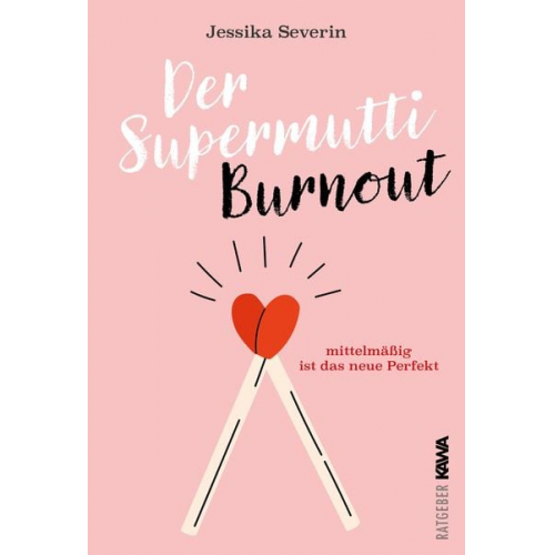 Jessika Severin - Der Supermutti Burnout