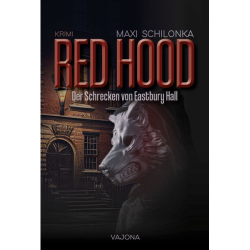 Maxi Schilonka - RED HOOD - Der Schrecken von Eastbury Hall