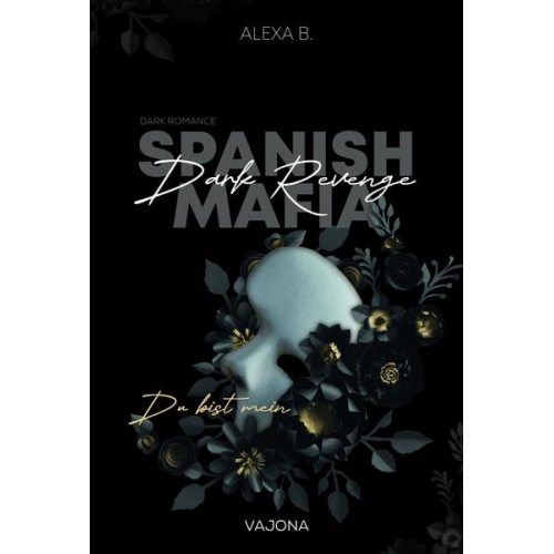 Alexa B. - Dark Revenge (Spanish Mafia 1)