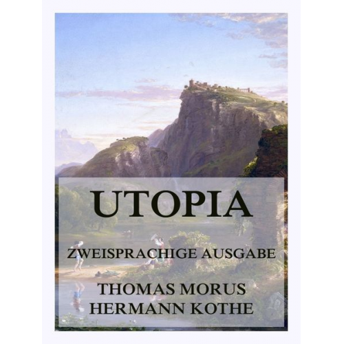 Thomas Morus Hermann Kothe - Utopia (Zweisprachige Ausgabe)