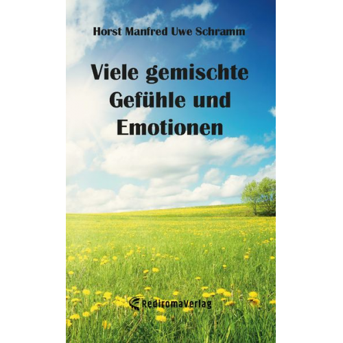 Horst Manfred Uwe Schramm - Viele gemischte Gefühle und Emotionen