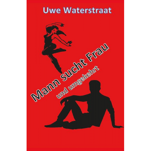 Uwe Waterstraat - Mann sucht Frau und umgekehrt