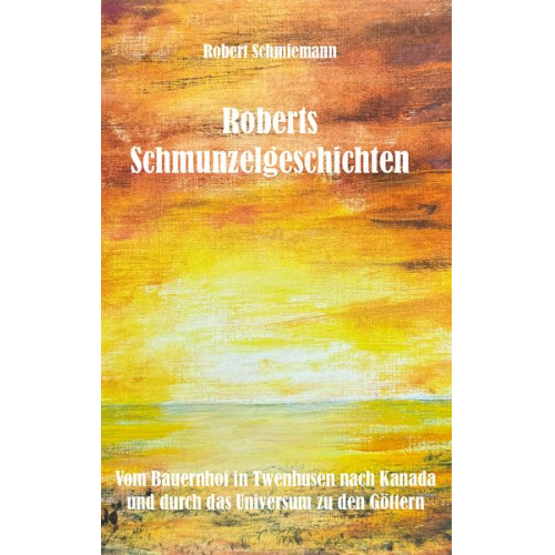 Robert Schmiemann - Roberts Schmunzelgeschichten