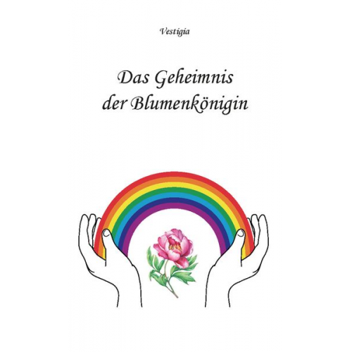 Vestigia - Das Geheimnis der Blumenkönigin