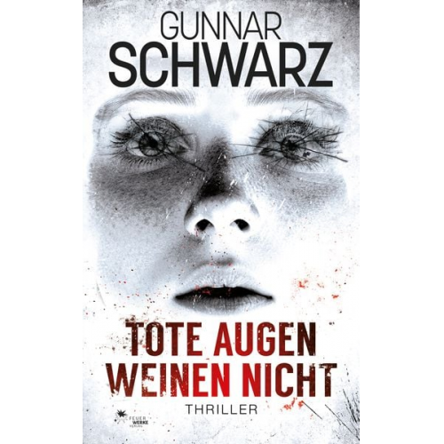 Gunnar Schwarz - Tote Augen weinen nicht (Thriller)