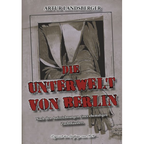 Artur Landsberger - Die Unterwelt von Berlin