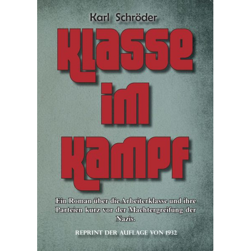 Karl Schröder - Klasse im Kampf