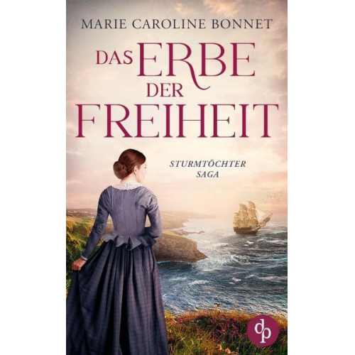 Marie Caroline Bonnet - Das Erbe der Freiheit