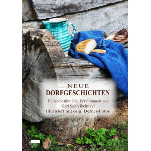 Karl Schreibelmayr - Neue Dorfgeschichten