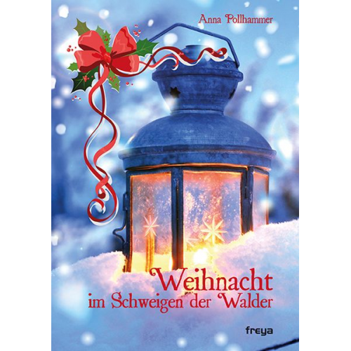 Anna Pollhammer - Weihnacht im Schweigen der Wälder