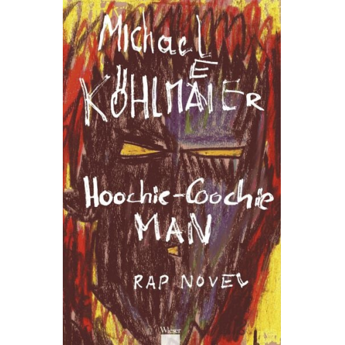 Michael Köhlmeier - Hoochie-Coochie Man Rap Novel