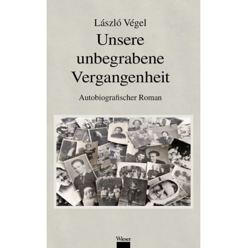 Lázló Végel - Unsere unbegrabene Vergangenheit
