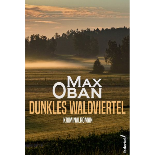 Max Oban - Dunkles Waldviertel