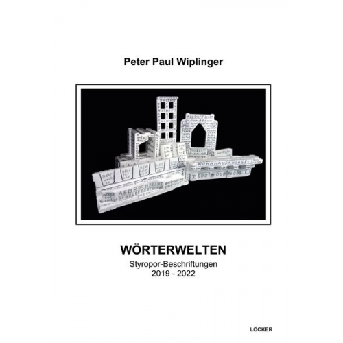 Peter Paul Wiplinger - Wörterwelten