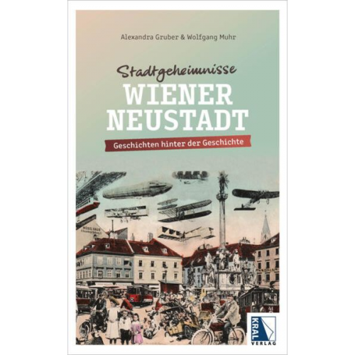 Alexandra Gruber Wolfgang Muhr - Stadtgeheimnisse Wiener Neustadt