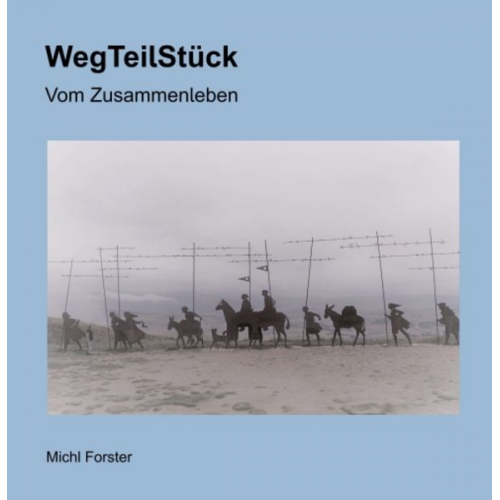 Michl Forster - WegTeilStück