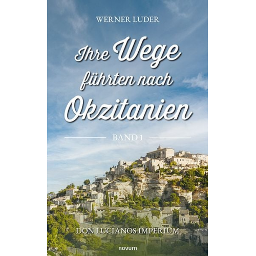 Werner Luder - Ihre Wege führten nach Okzitanien – Band 1