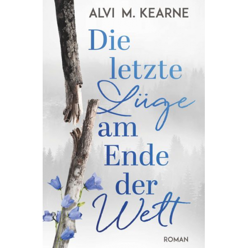 Alvi M. Kearne - Die letzte Lüge am Ende der Welt