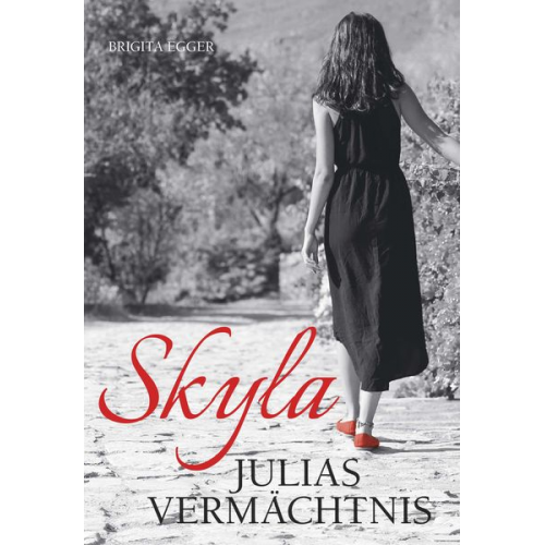 Brigita Egger - Skyla - Julias Vermächtnis