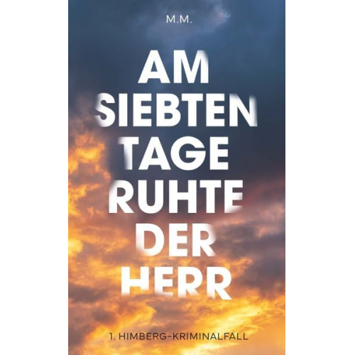 M.M. - Am Siebten Tage ruhte der Herr