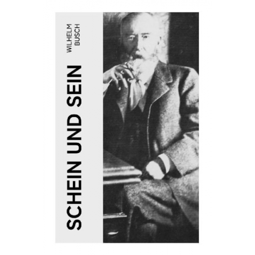 Wilhelm Busch - Schein und Sein