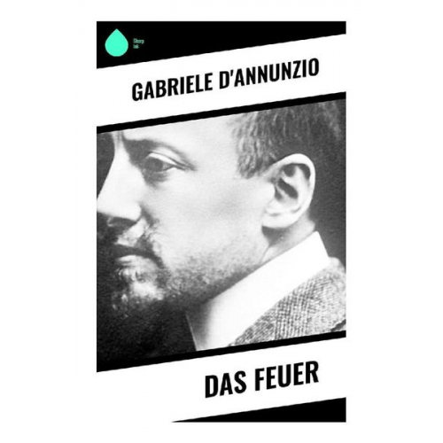 Gabriele D'Annunzio - Das Feuer