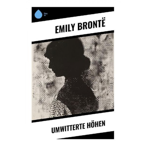 Emily Bronte - Umwitterte Höhen