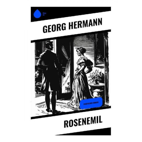 Georg Hermann - Rosenemil