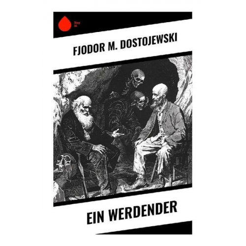 Fjodor M. Dostojewski - Ein Werdender