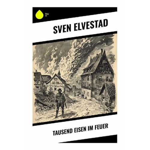 Sven Elvestad - Tausend Eisen im Feuer