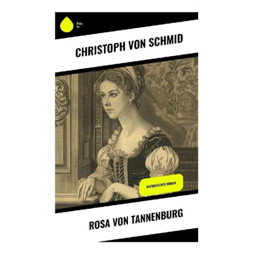 Christoph Schmid - Rosa von Tannenburg