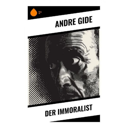 Andre Gide - Der Immoralist