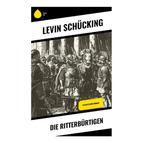 Levin Schücking - Die Ritterbürtigen