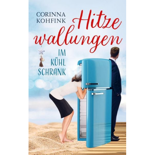 Corinna Kohfink - Hitzewallungen im Kühlschrank