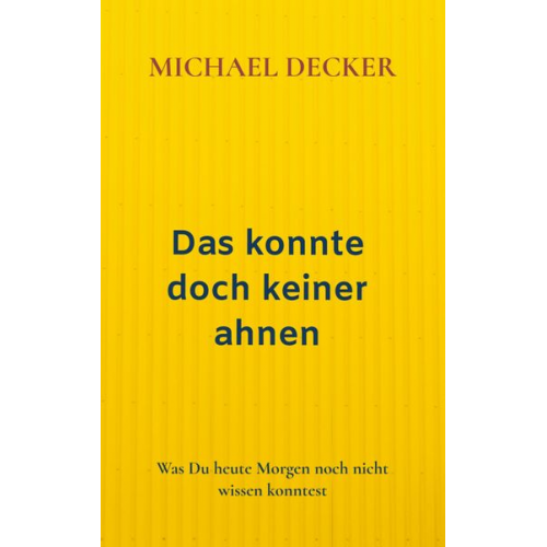 Michael Decker - Das konnte doch keiner ahnen