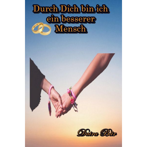 Daira Bär - Daira: Durch Dich bin ich ein besserer Mensch