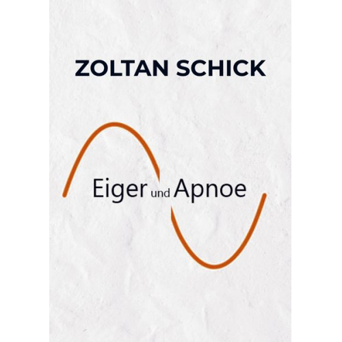 Zoltan Schick - Eiger und Apnoe