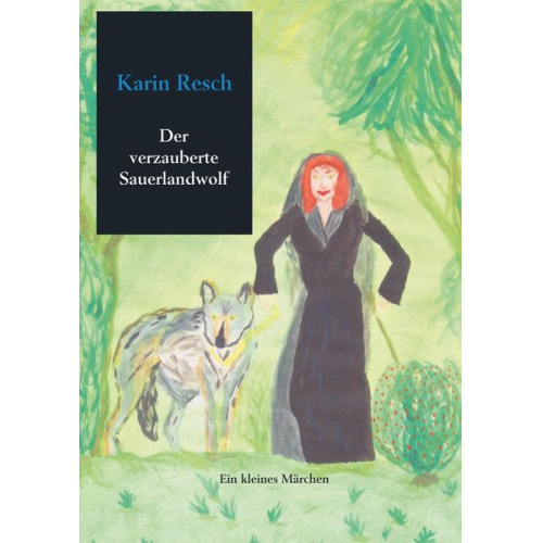 Karin Resch - Der verzauberte Sauerlandwolf