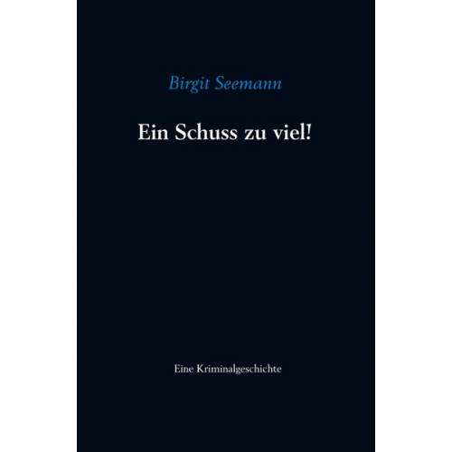 Birgit Seemann - Ein Schuss zu viel!