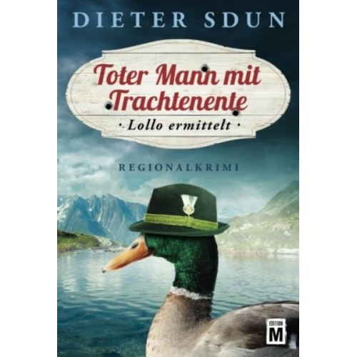 Dieter Sdun - Toter Mann mit Trachtenente