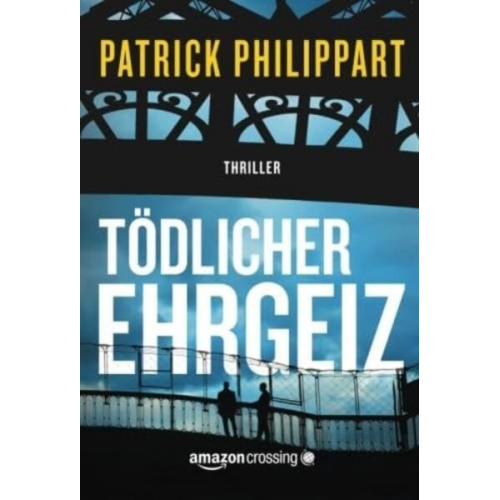 Patrick Philippart - Tödlicher Ehrgeiz