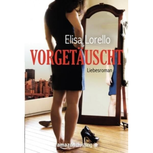 Elisa Lorello - Vorgetäuscht: Liebesroman